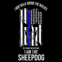 I Am The Sheepdog I Walk Among The Wolves Police City Backpack