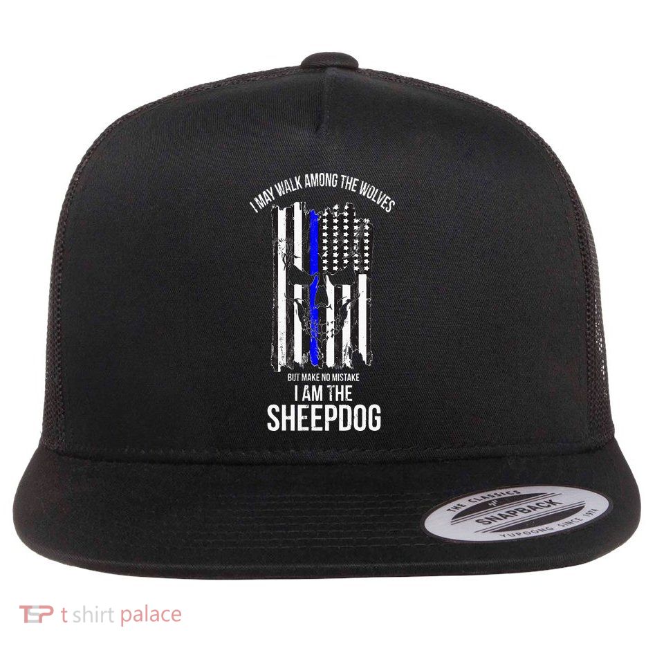 I Am The Sheepdog I Walk Among The Wolves Police Flatbill Hat