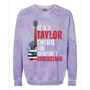 ItS A Taylor Thing You WouldnT Understand American Flag Colorblast Crewneck Sweatshirt