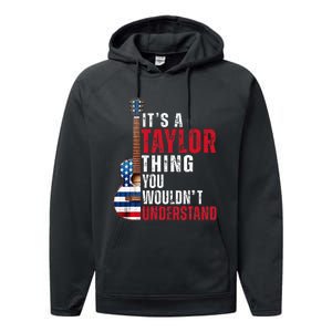 ItS A Taylor Thing You WouldnT Understand American Flag Performance Fleece Hoodie