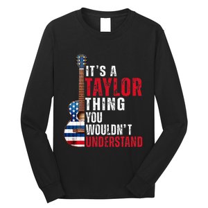 ItS A Taylor Thing You WouldnT Understand American Flag Long Sleeve Shirt