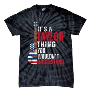 ItS A Taylor Thing You WouldnT Understand American Flag Tie-Dye T-Shirt