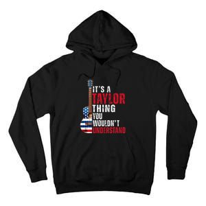 ItS A Taylor Thing You WouldnT Understand American Flag Tall Hoodie