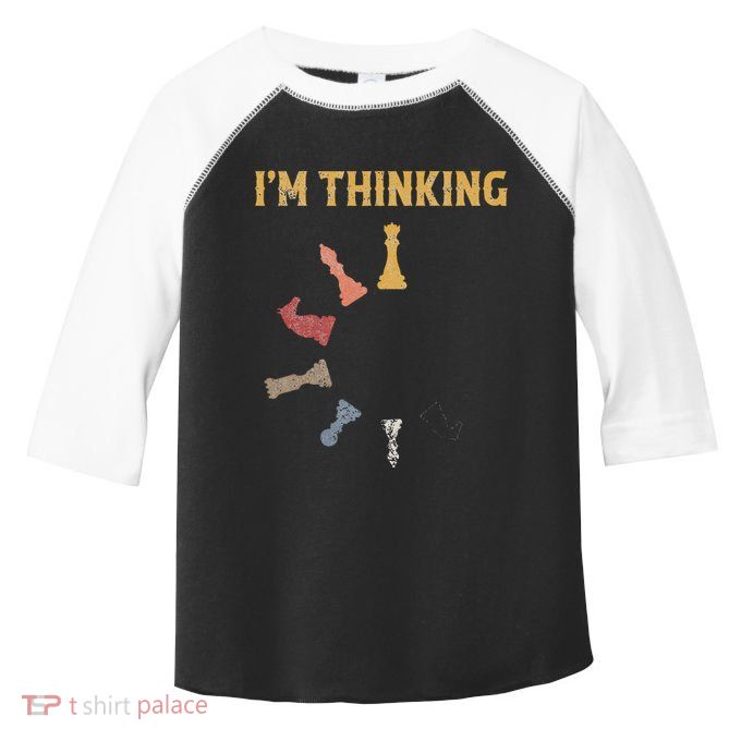 I Am Thinking Chess Pieces IM Thinking Chess Player Lover Toddler Fine Jersey T-Shirt