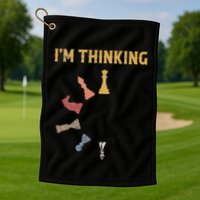 I Am Thinking Chess Pieces IM Thinking Chess Player Lover Golf Towel