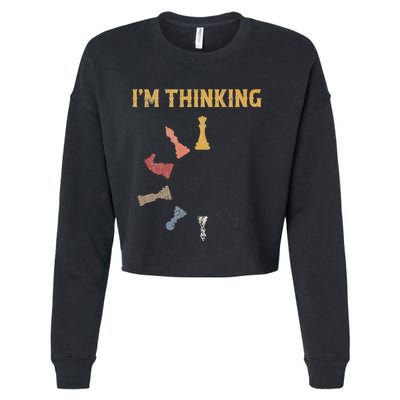 I Am Thinking Chess Pieces IM Thinking Chess Player Lover Cropped Pullover Crew