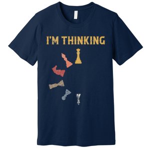 I Am Thinking Chess Pieces IM Thinking Chess Player Lover Premium T-Shirt