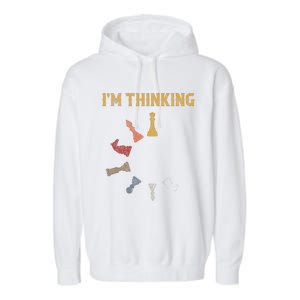 I Am Thinking Chess Pieces IM Thinking Chess Player Lover Garment-Dyed Fleece Hoodie