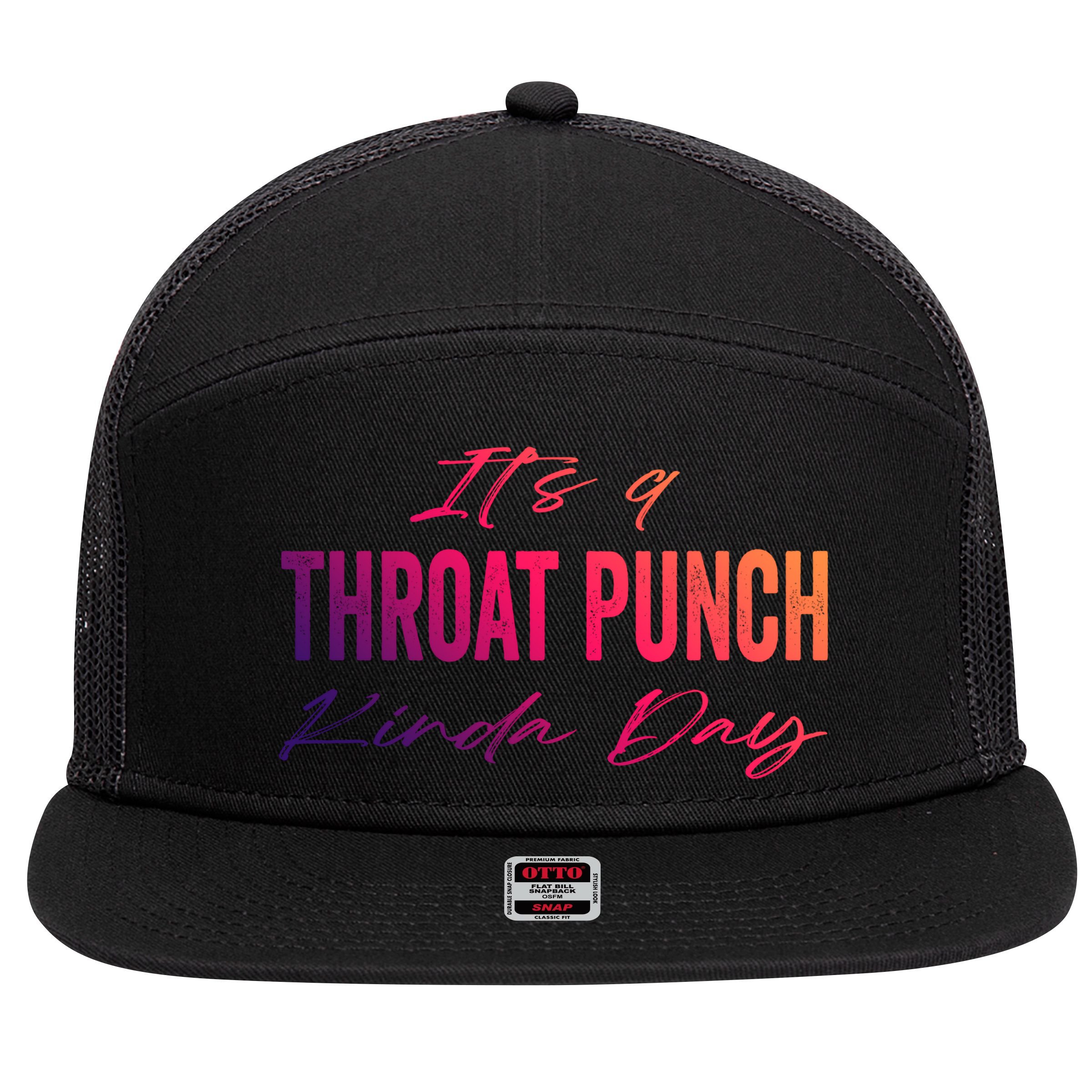 Its A Throat Punch Kinda Day Gift 7 Panel Mesh Trucker Snapback Hat