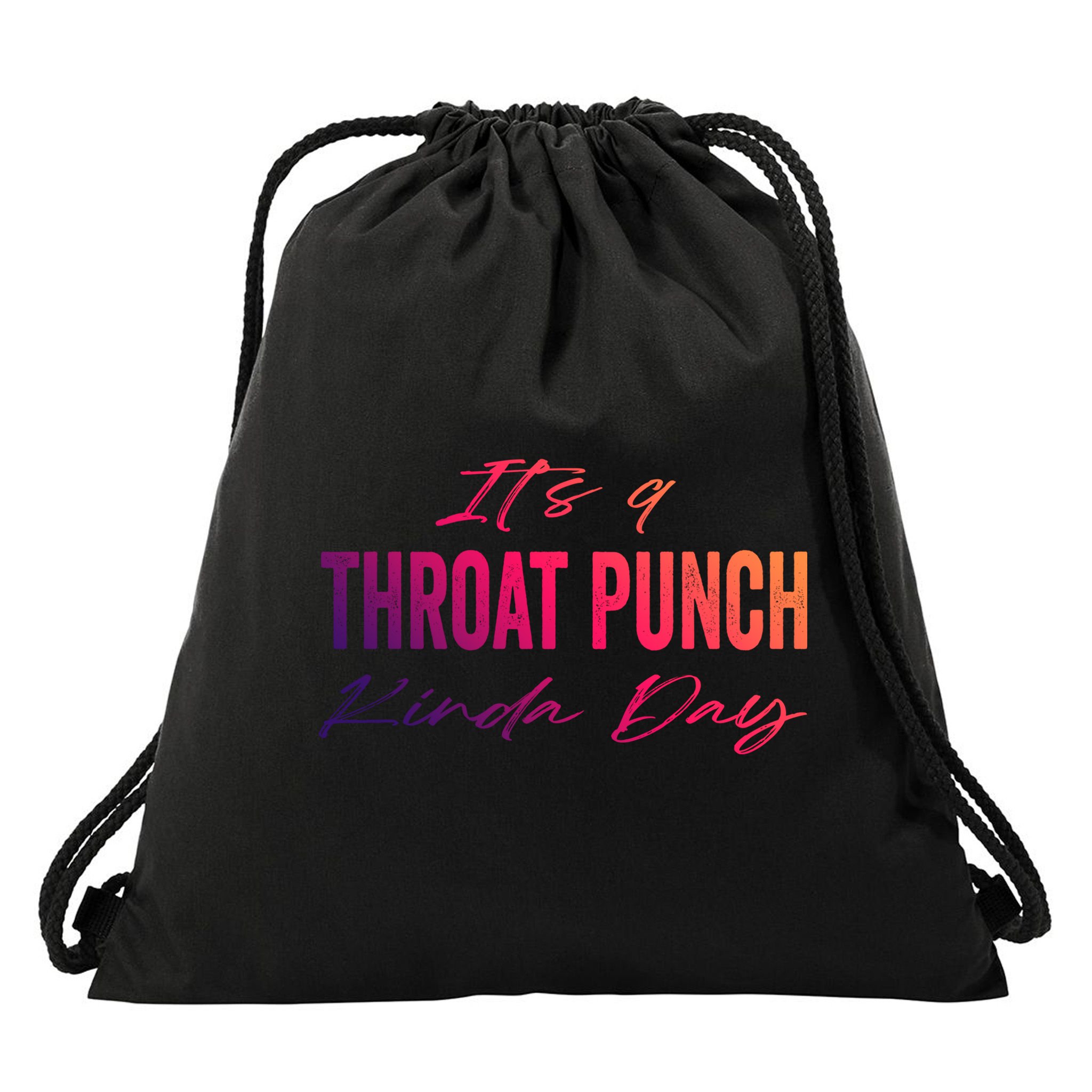 Its A Throat Punch Kinda Day Gift Drawstring Bag