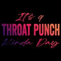 Its A Throat Punch Kinda Day Gift Drawstring Bag