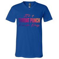 Its A Throat Punch Kinda Day Gift V-Neck T-Shirt