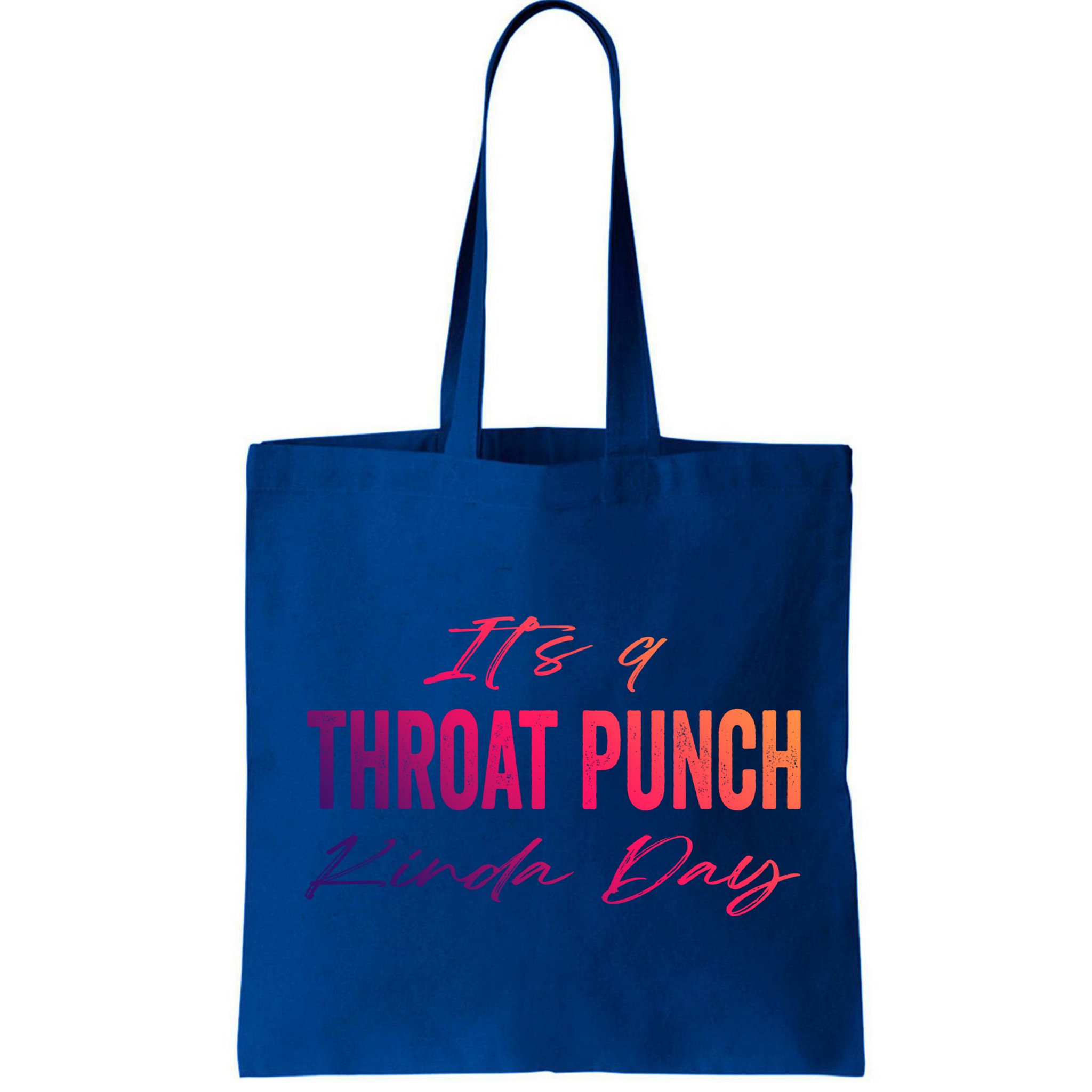 Its A Throat Punch Kinda Day Gift Bag