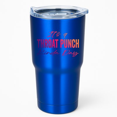 Its A Throat Punch Kinda Day Gift Tumbler