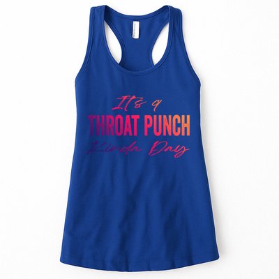 Its A Throat Punch Kinda Day Gift Womens Tank Top