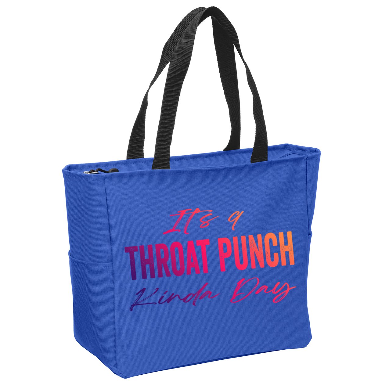 Its A Throat Punch Kinda Day Gift Zip Tote Bag