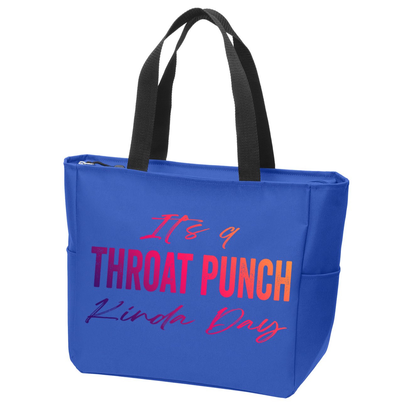 Its A Throat Punch Kinda Day Gift Zip Tote Bag