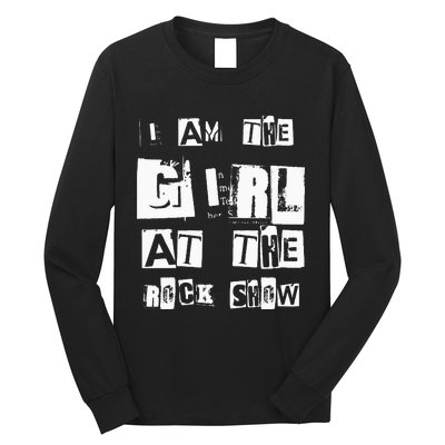 I Am The Girl At The R.O.C.K Show Rock Music Lover Long Sleeve Shirt