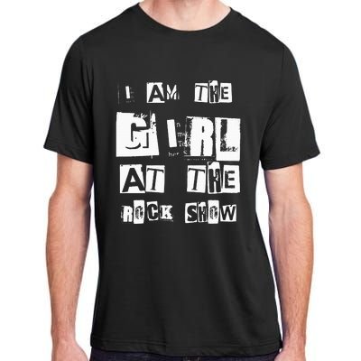 I Am The Girl At The R.O.C.K Show Rock Music Lover Adult ChromaSoft Performance T-Shirt