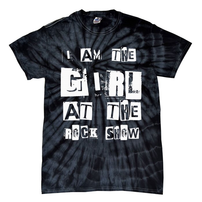 I Am The Girl At The R.O.C.K Show Rock Music Lover Tie-Dye T-Shirt