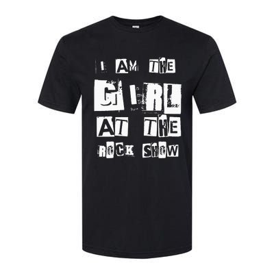 I Am The Girl At The R.O.C.K Show Rock Music Lover Softstyle CVC T-Shirt