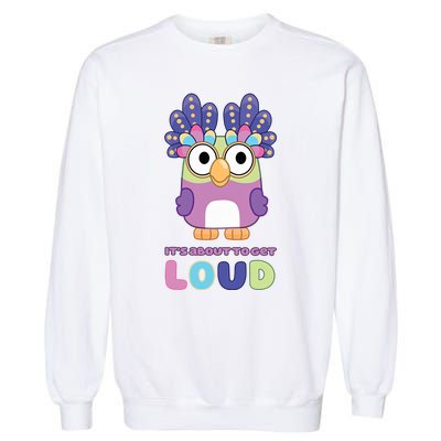 Its About To Get Loud Chattermax Tea Party Hide And Seek Garment-Dyed Sweatshirt