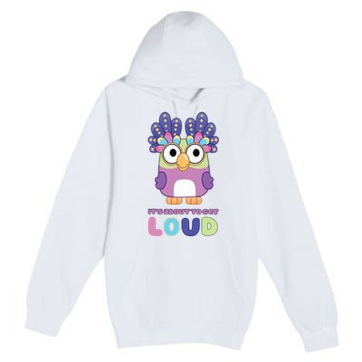 Its About To Get Loud Chattermax Tea Party Hide And Seek Premium Pullover Hoodie