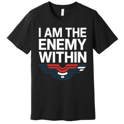 I Am The Enemy Within Premium T-Shirt