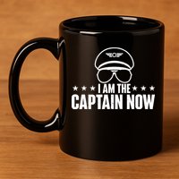 I Am The Captain Now Airplane Aircraft Lover Airline Pilot 11oz C Handle Ceramic Mug