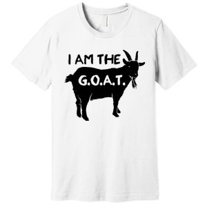 I Am The GOAT Greatest Of All Time Athletics Champion Premium T-Shirt