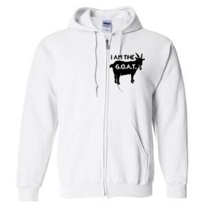 I Am The GOAT Greatest Of All Time Athletics Champion Full Zip Hoodie