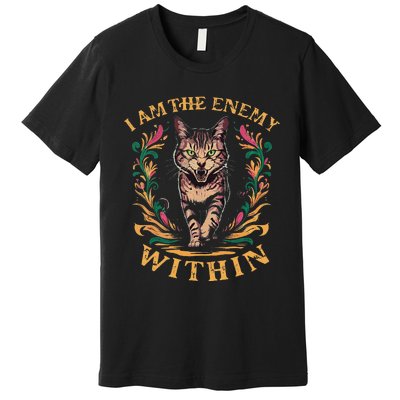 I Am The Enemy Within Gift Premium T-Shirt