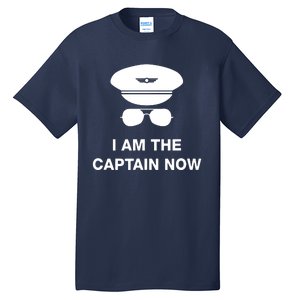 I Am The Captain Now Funny Pilot Tall T-Shirt