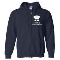 I Am The Captain Now Funny Pilot Full Zip Hoodie