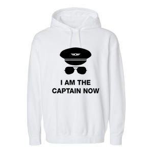 I Am The Captain Now Funny Pilot Garment-Dyed Fleece Hoodie