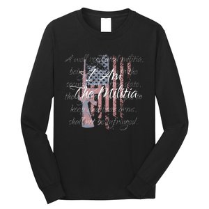 I Am The Militia Pro 2nd Amendment Proud American Flag Gift Long Sleeve Shirt