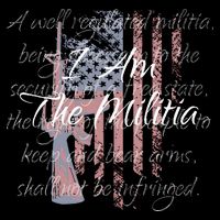 I Am The Militia Pro 2nd Amendment Proud American Flag Gift Tall T-Shirt