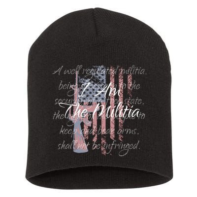 I Am The Militia Pro 2nd Amendment Proud American Flag Gift Short Acrylic Beanie