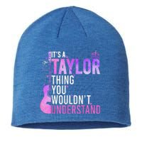 It's a Taylor Thing You Wouldn't Understand Taylor Sustainable Beanie