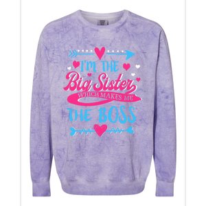 I Am The Big Sister Which Makes Me The Boss Meaningful Gift Colorblast Crewneck Sweatshirt