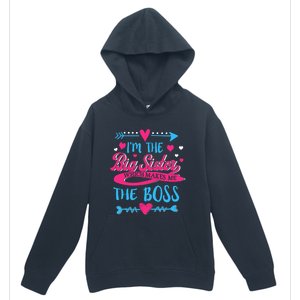 I Am The Big Sister Which Makes Me The Boss Meaningful Gift Urban Pullover Hoodie