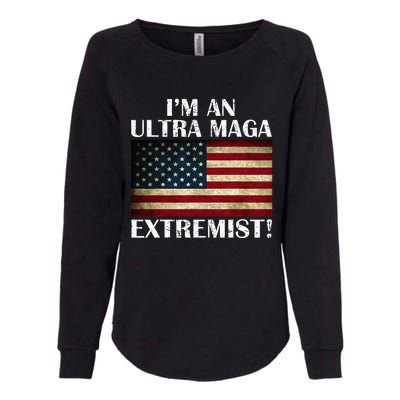 IM An Ultra Maga Extremist Flag America Womens California Wash Sweatshirt