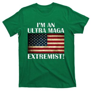 IM An Ultra Maga Extremist Flag America T-Shirt