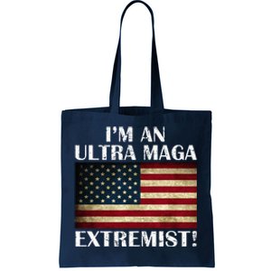 IM An Ultra Maga Extremist Flag America Tote Bag