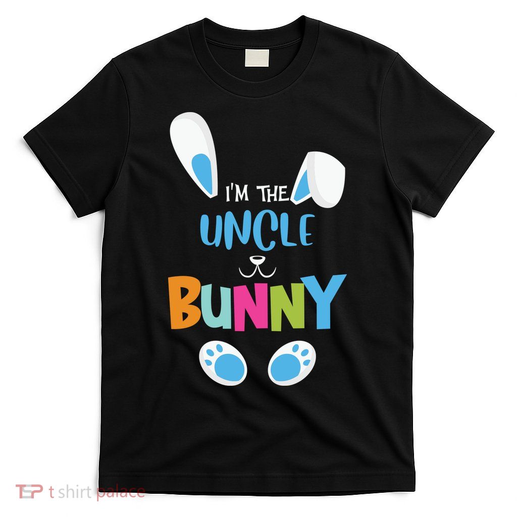 I'm A Uncle Bunny Cute Rabbit Ears Family Easter Day T-Shirt