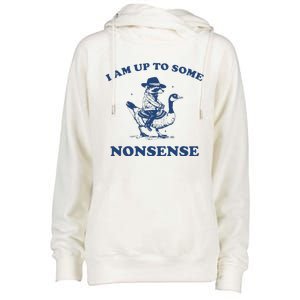 I Am Up To Some Nonsense Funny Goose Raccoon Sarcasm Womens Funnel Neck Pullover Hood