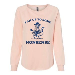 I Am Up To Some Nonsense Funny Goose Raccoon Sarcasm Womens California Wash Sweatshirt