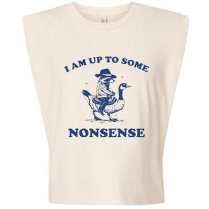 I Am Up To Some Nonsense Funny Goose Raccoon Sarcasm Garment-Dyed Women's Muscle Tee