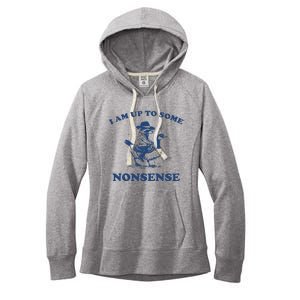 I Am Up To Some Nonsense Funny Goose Raccoon Sarcasm Women's Fleece Hoodie