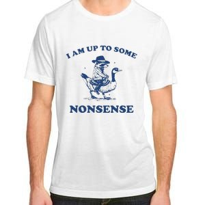 I Am Up To Some Nonsense Funny Goose Raccoon Sarcasm Adult ChromaSoft Performance T-Shirt